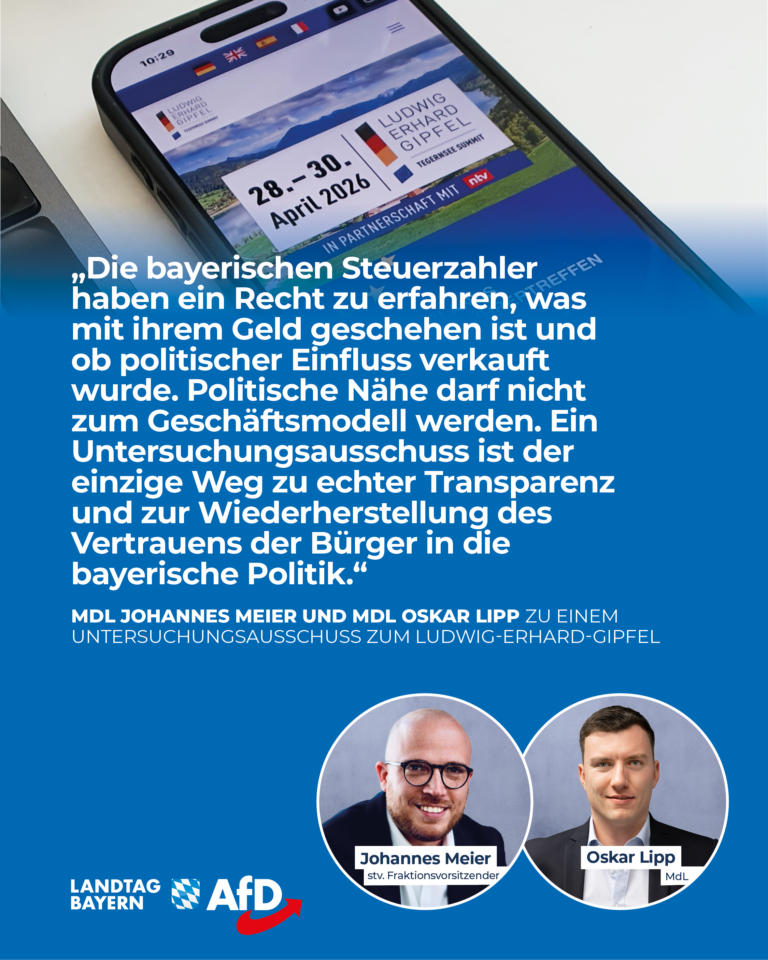 Johannes Meier / Oskar Lipp: Steuergelder für käuflichen Zugang zur Macht? – AfD beantragt Untersuchungsausschuss zum Ludwig-Erhard-Gipfel